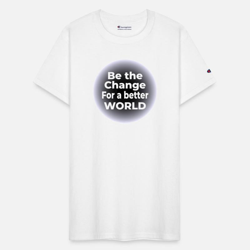 Be the Change Tee for a Better World