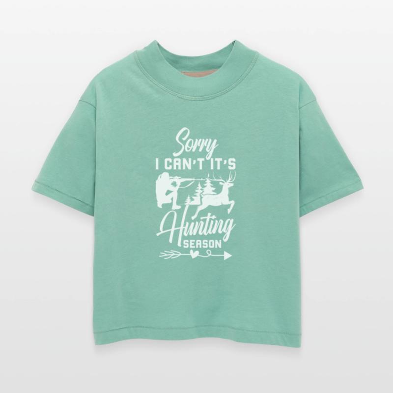 SORRY I CAN T IT S HUNTING SEASON