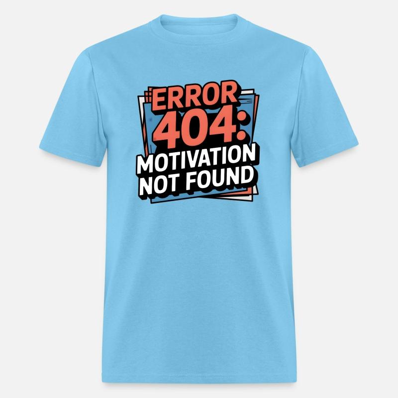 404 Motivation Not Found – Tech Humor Tee