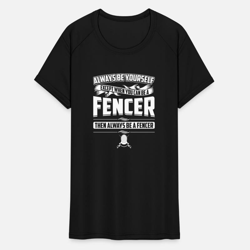 Always Be Yourself Fencer Humor Saber Combat Pun