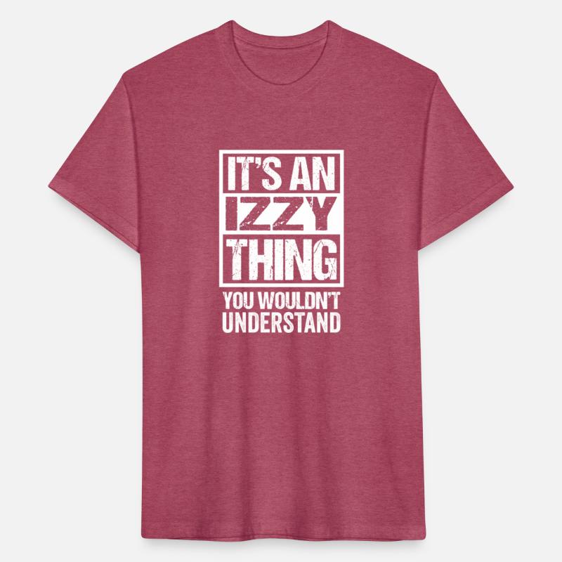 An Izzy Thing You Wouldn'T Understand First Name N