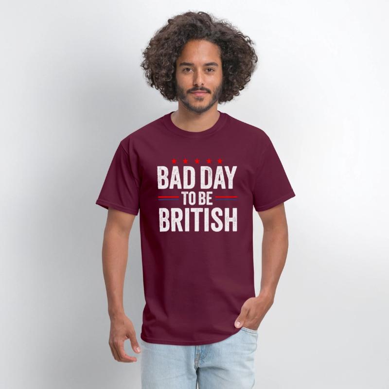 Bad Day To Be British, Funny July 4th Sarcastic