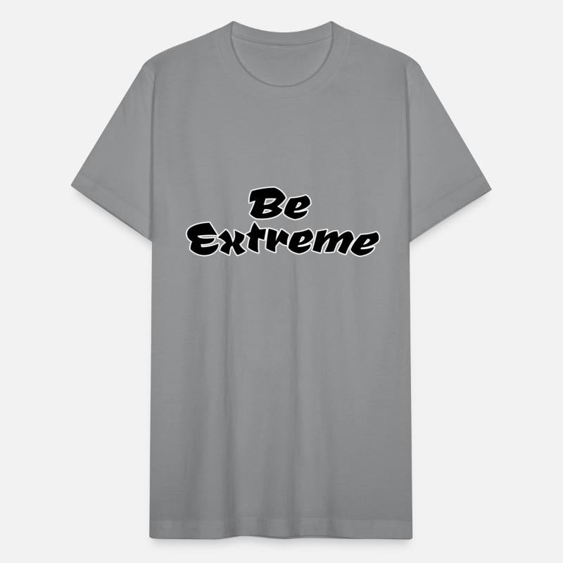Be extreme