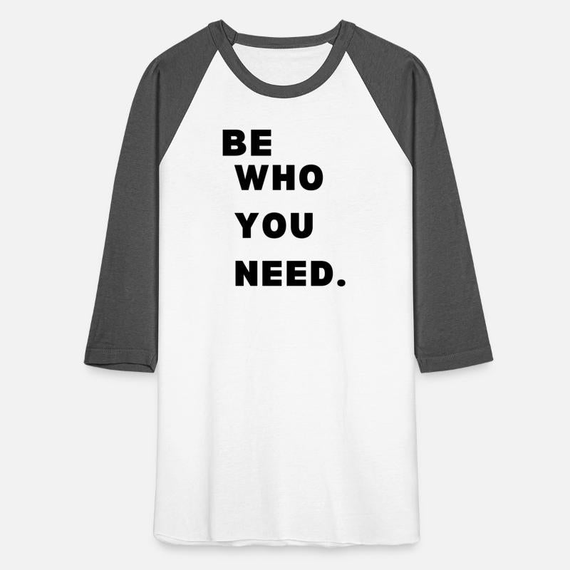 be who you need New Design with premium quality