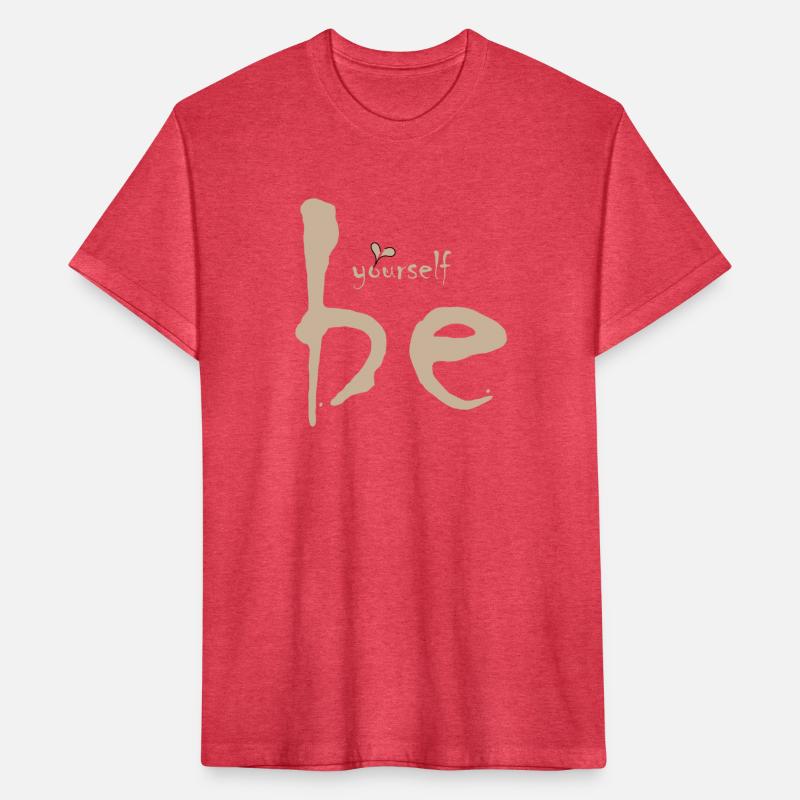 Be yourself Be you T-shirt that expresses self-con