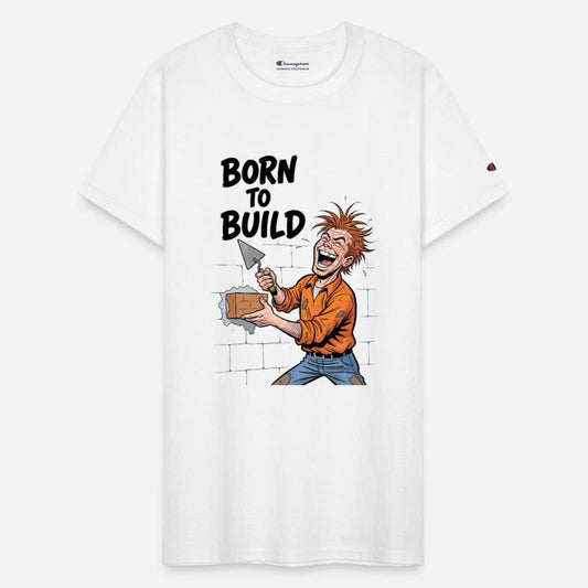 Born To Build: Funny Construction Worker Design