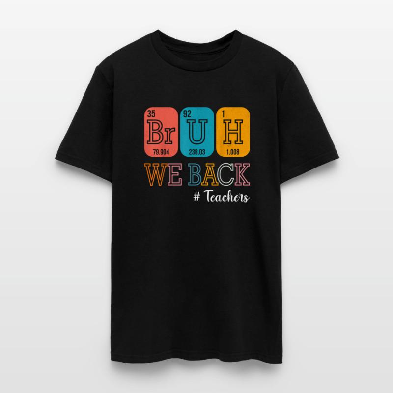 Bruh We Back Teachers Chemistry Teacher Back To Sc