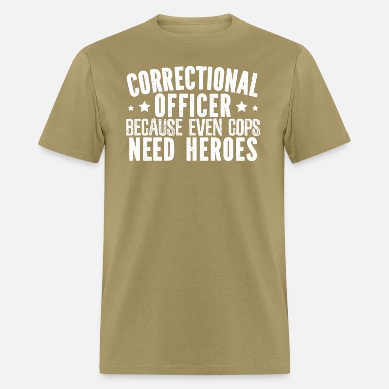 Correctional Officer Because Even Cops Need Heroes