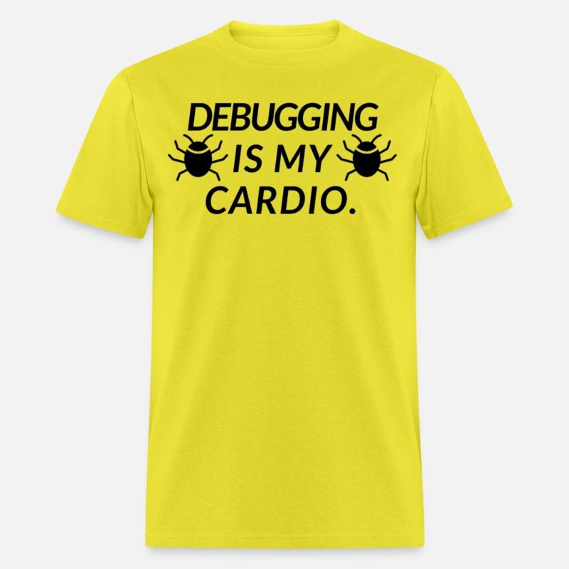 DEBUGGING IS MY CARDIO