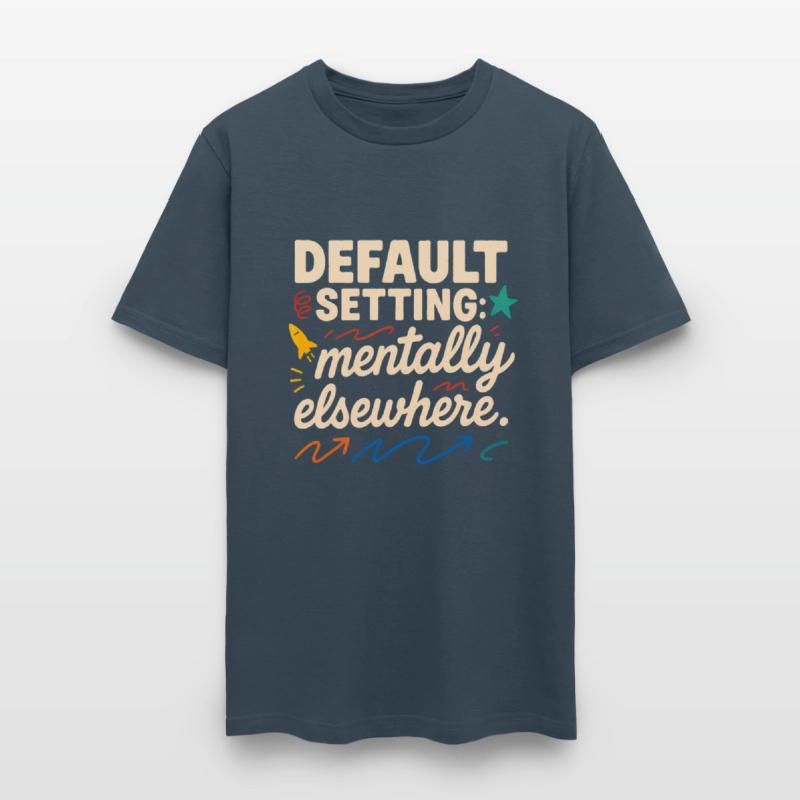 Default Setting: Mentally Elsewhere