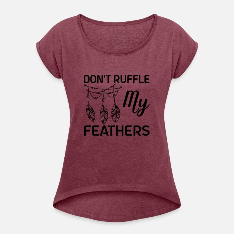 Don t Ruffle My Feathers Native American T-Shirt