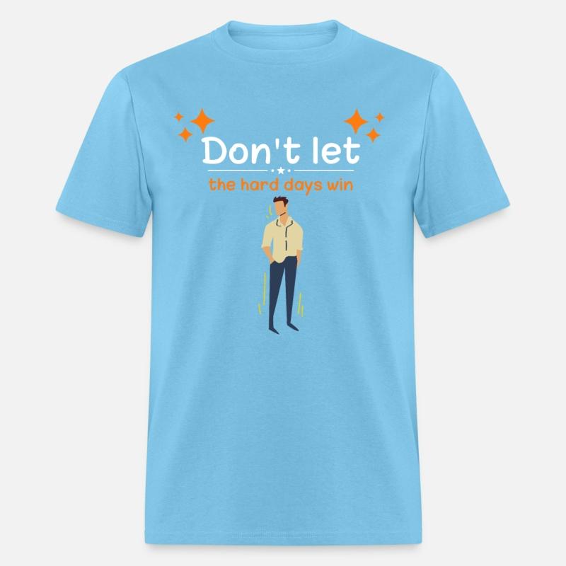 Don't Let The Hard Days Win