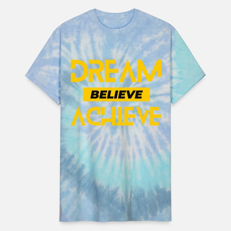 Dream believe achieve