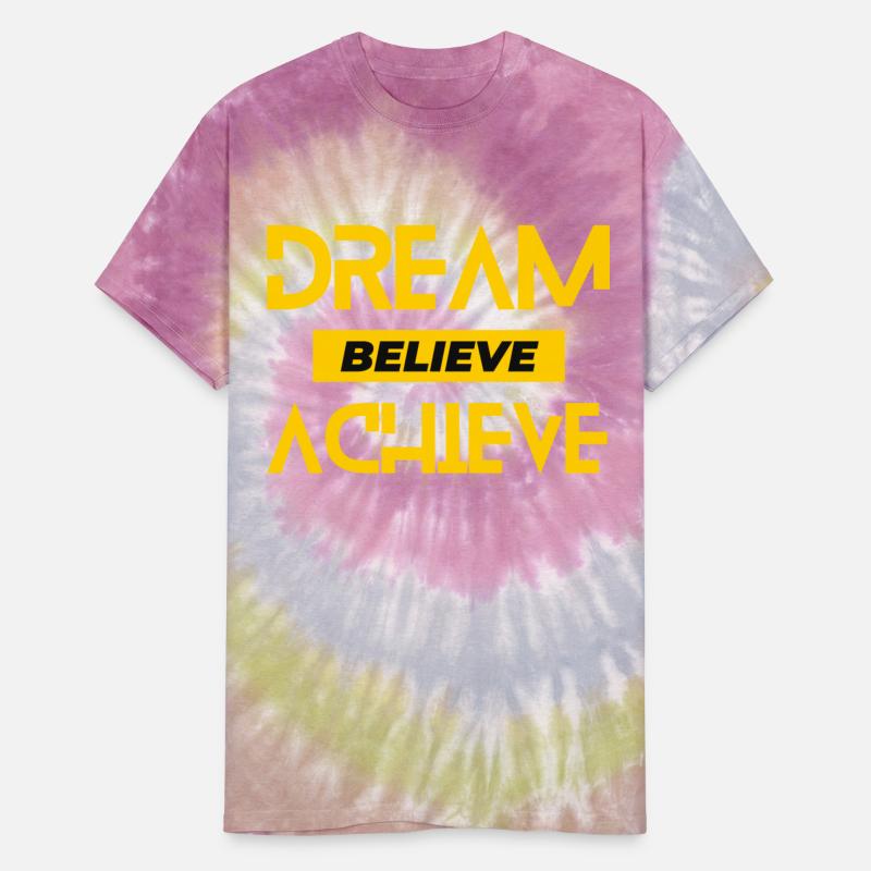 Dream believe achieve