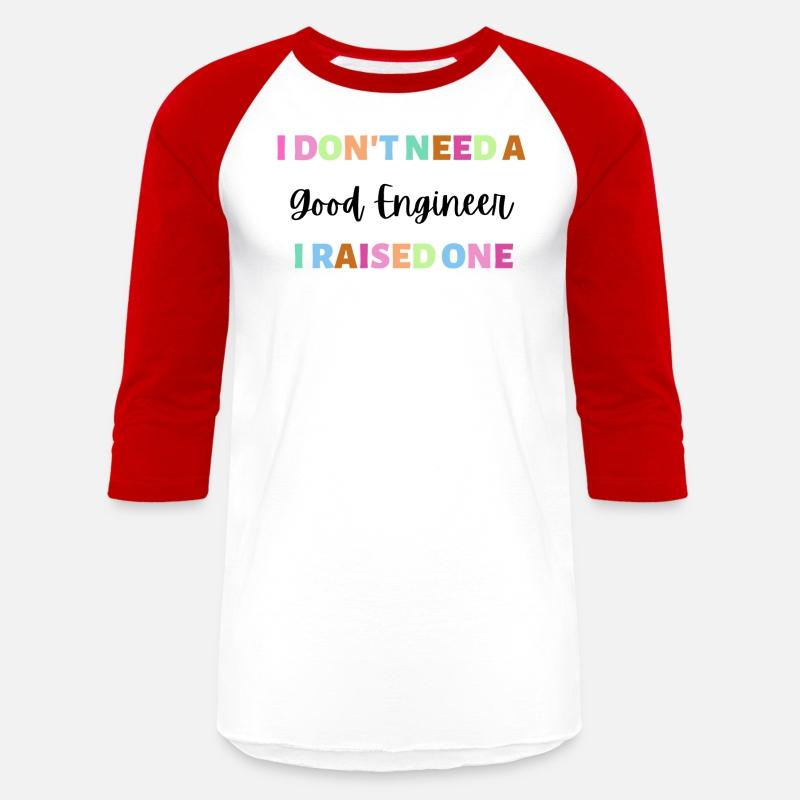 Engineer - Don't need a good engineer - I raised 1