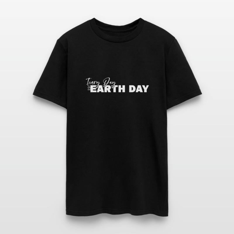 Every Day Is Earth Day T-Shirt Nature Conservation