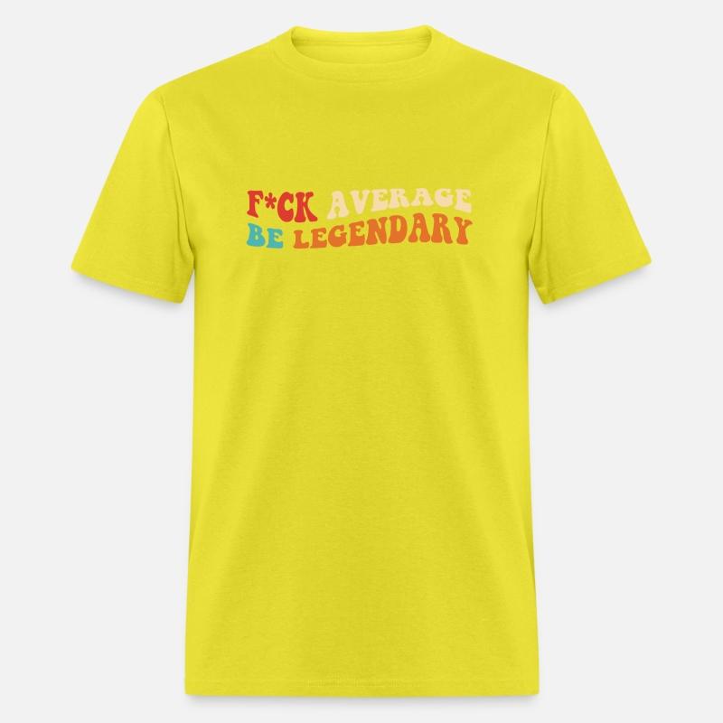 Fck Average Be Legendary