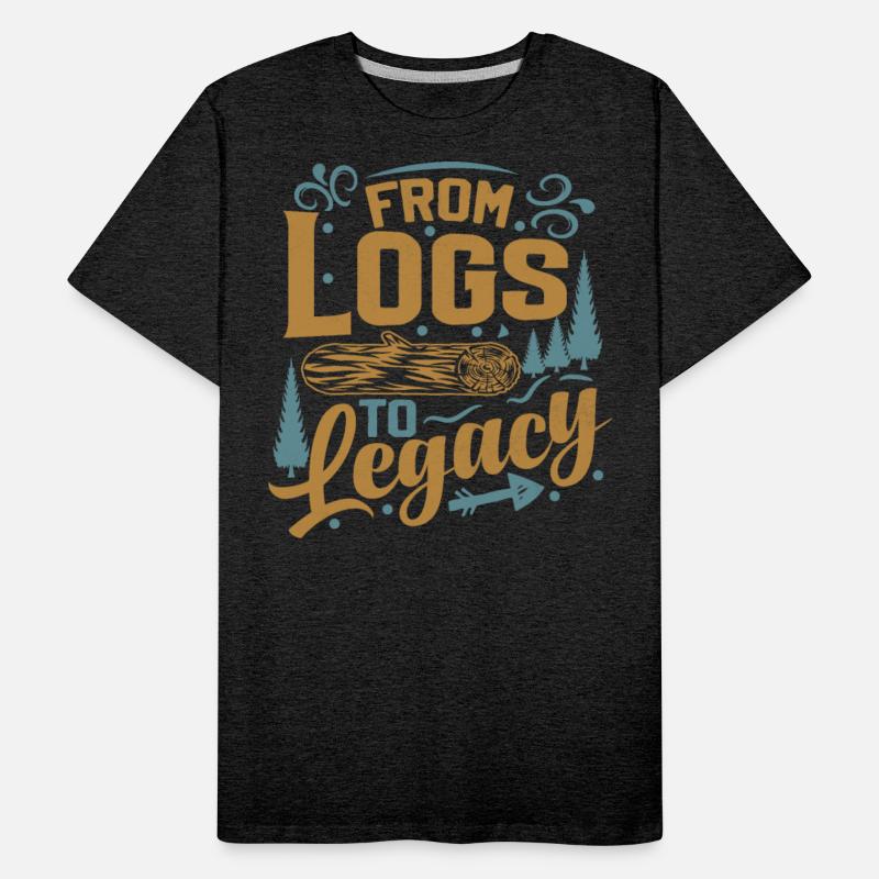 From Logs To Legacy - Woodworking Saying