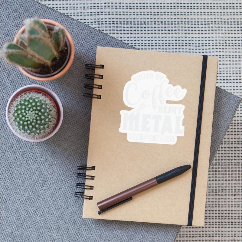 Fueled by Coffee Heavy Metal and cuss Words