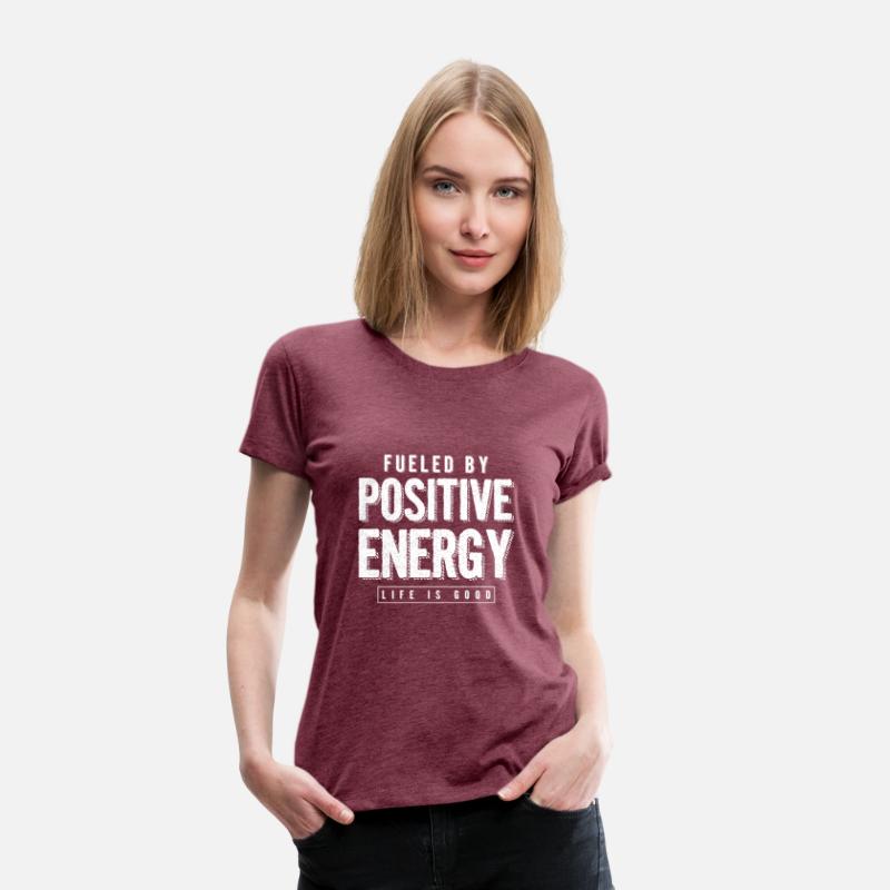 Fueled By Positive Energy Life's Good Positivity