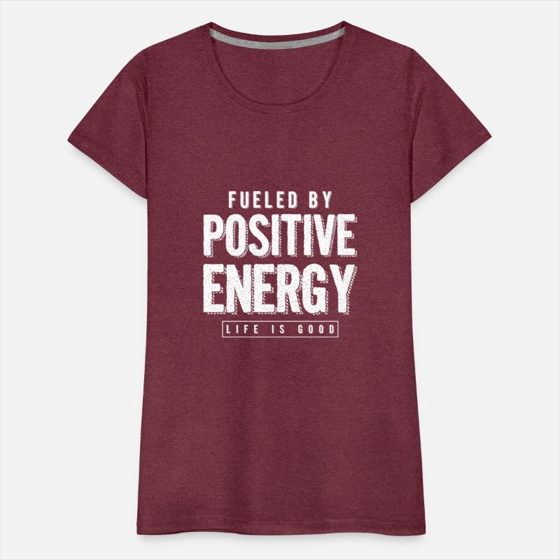 Fueled By Positive Energy Life's Good Positivity