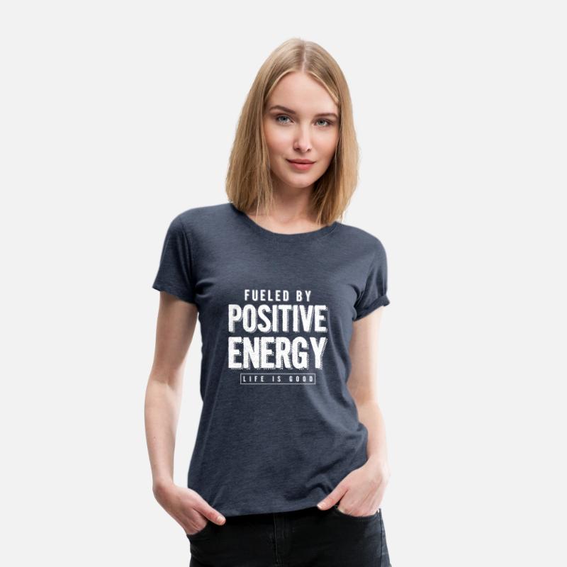 Fueled By Positive Energy Life's Good Positivity