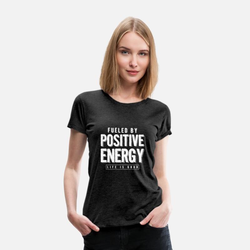 Fueled By Positive Energy Life's Good Positivity