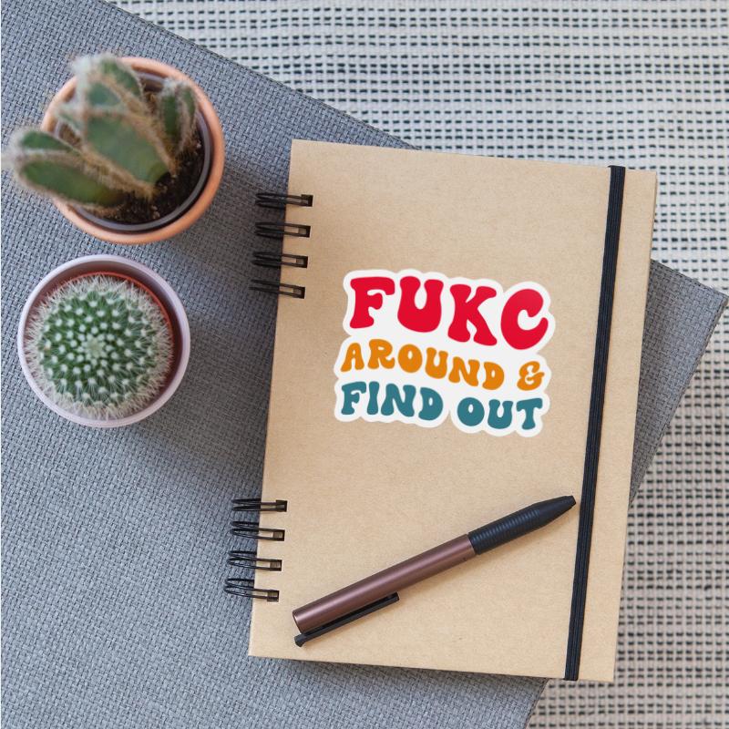Fukc Around & Find Out Apparel