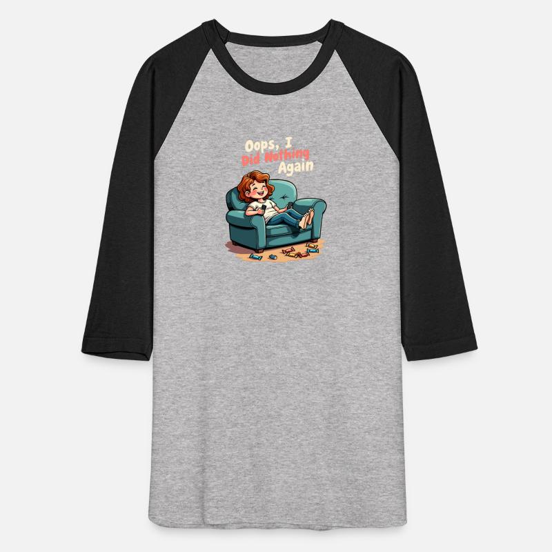 Oops, I Did Nothing Again - Lazy Day Humor