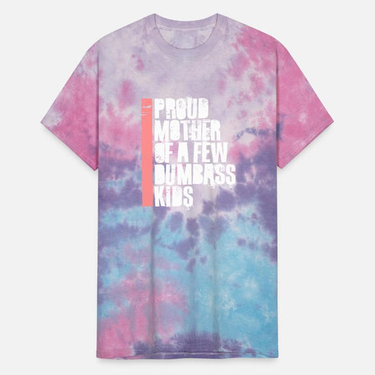 Proud Mother Of A Few Dumbass Kids Funny Mother's