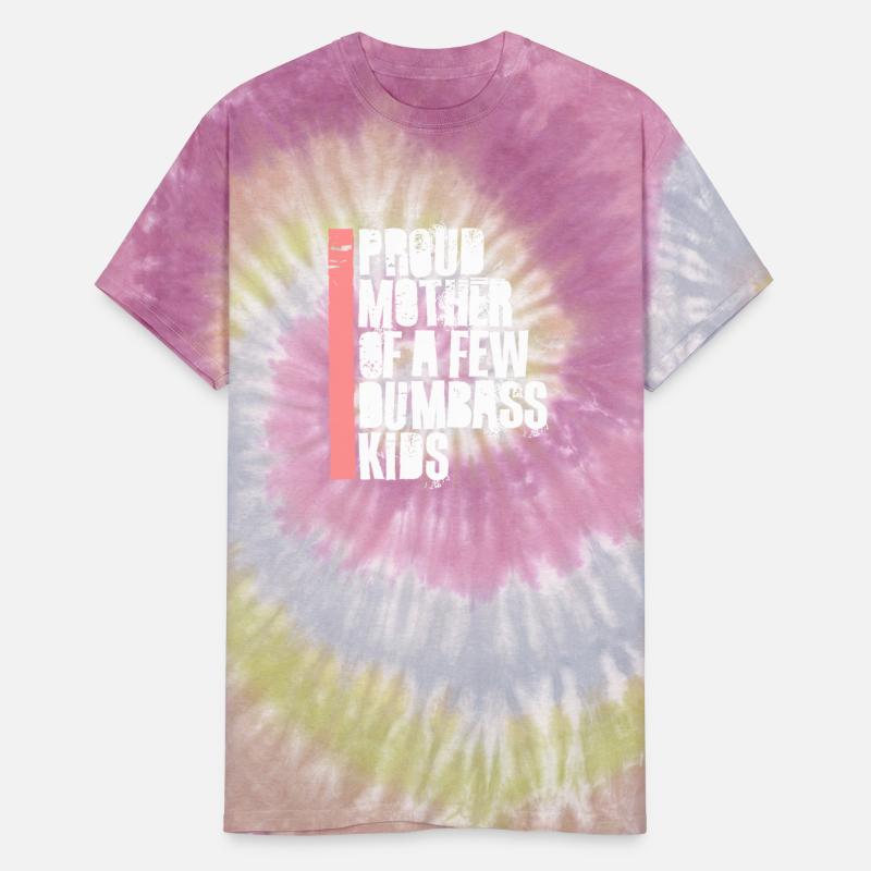 Proud Mother Of A Few Dumbass Kids Funny Mother's