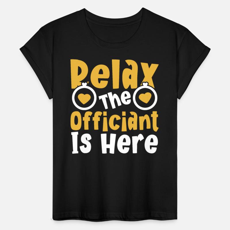 Relax The Officiant Is Here Wedding Licensed