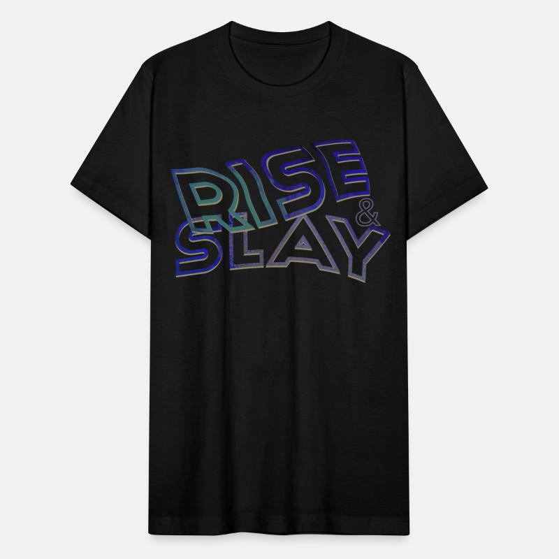 Rise & slay