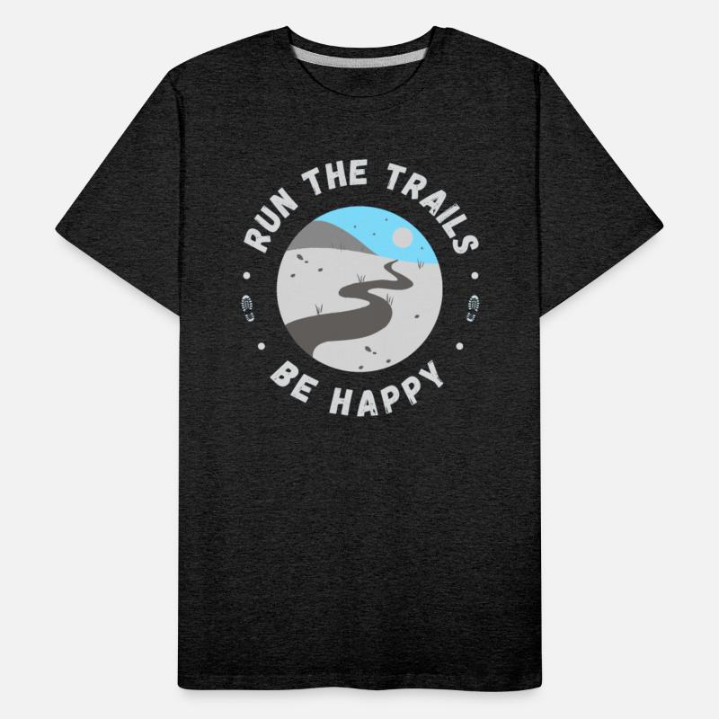 Run the trails be happy inspirational runners quot