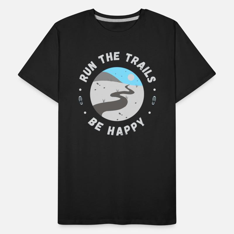 Run the trails be happy inspirational runners quot