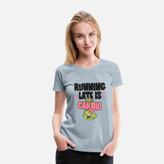 Running Late Is My Cardio | Funny Zombie Shirt