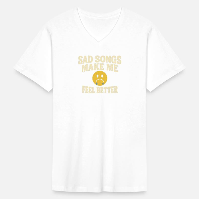 Sad Songs Make Me Feel Better Tee