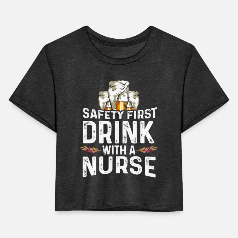 Safety First Drink Beer Drinker Nurse National