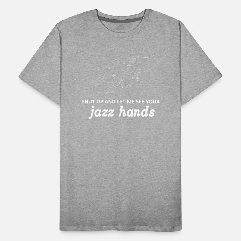 Shut Up And Let Me See Your Jazz Hands