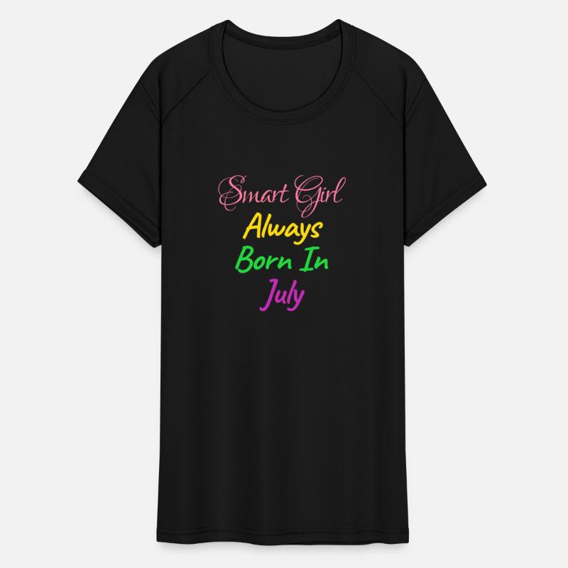 SMART GIRL ALWAYS BORN JULY SHIRT