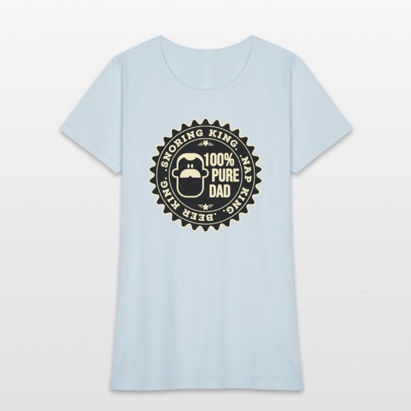 Snoring King, Nap King, Beer King, 100% Pure Dad