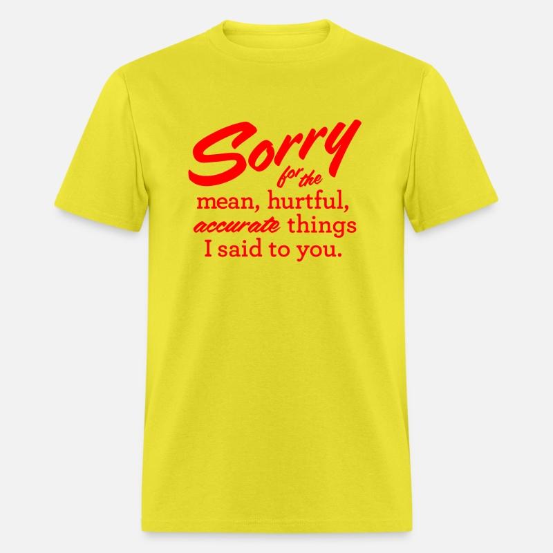 Sorry For The Mean, Hurtful, Accurate Things