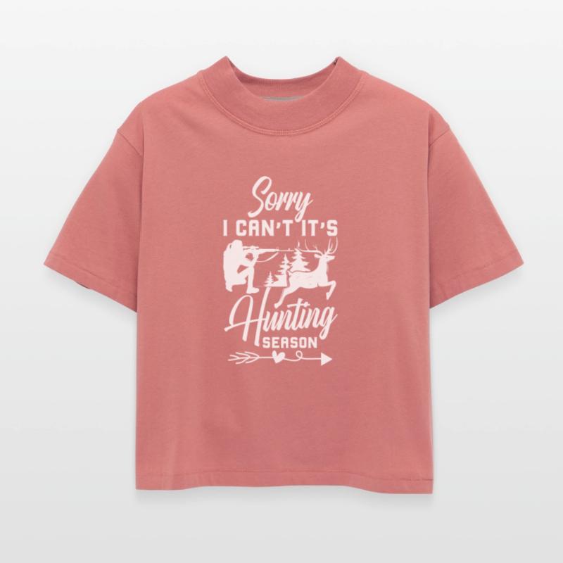 SORRY I CAN T IT S HUNTING SEASON