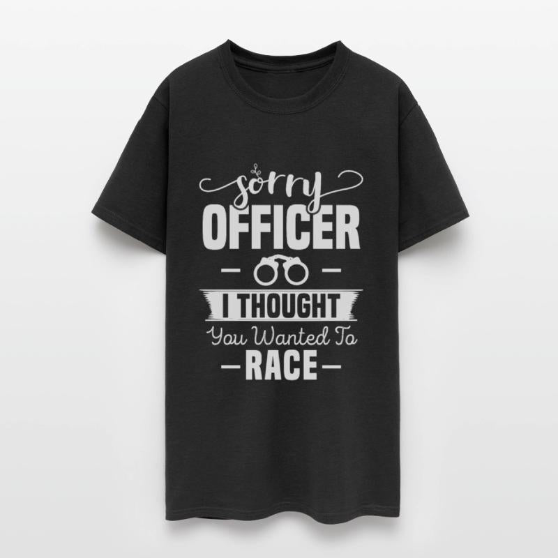 Sorry officer I thought you wanted to race