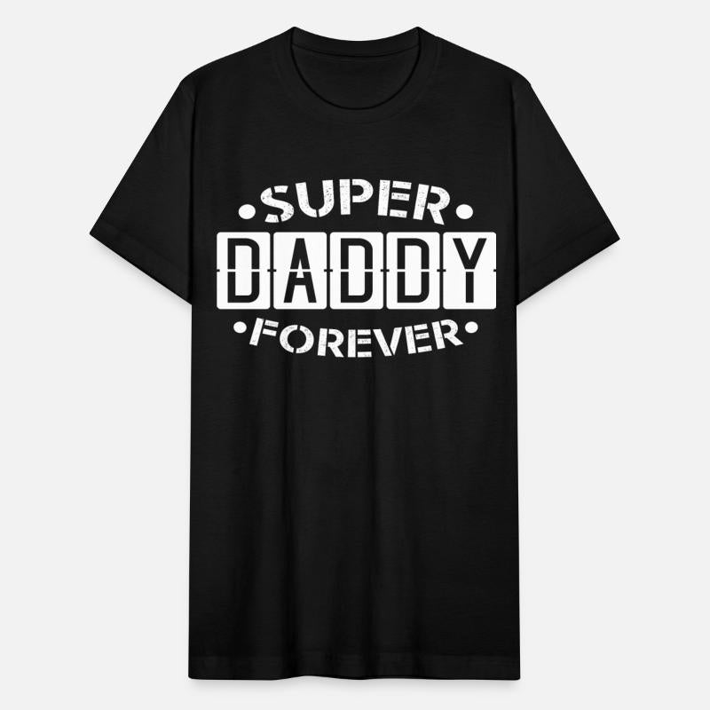 Super Daddy Forever, Best Dad Gift Idea Papa