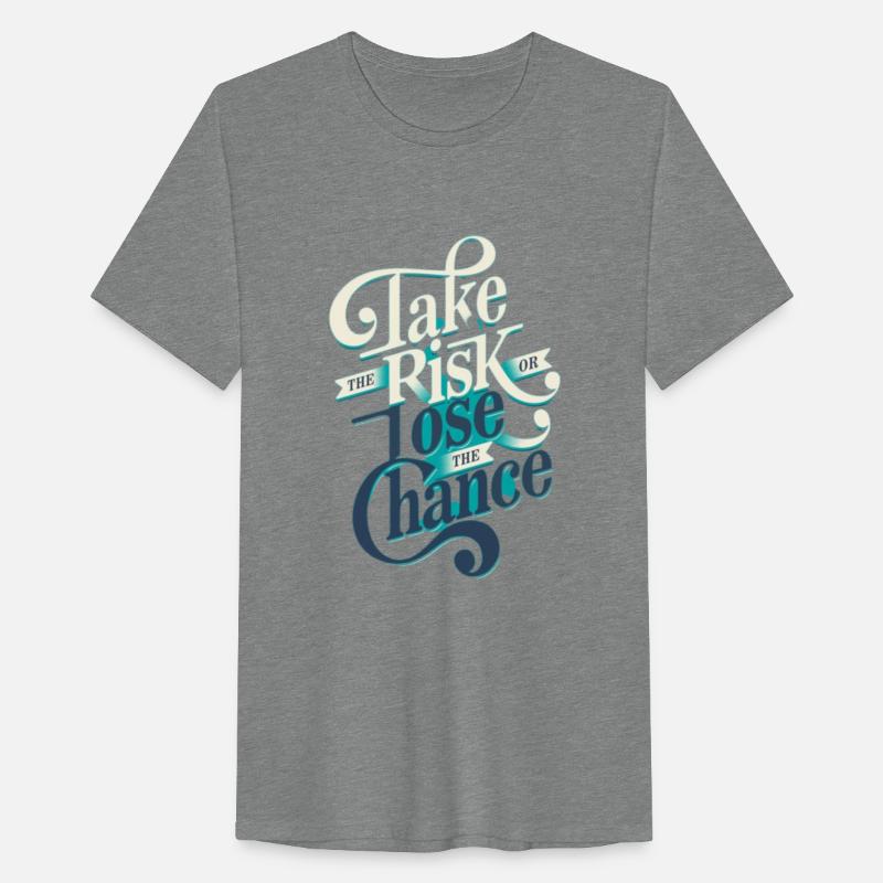 Take the risk or lose the chance