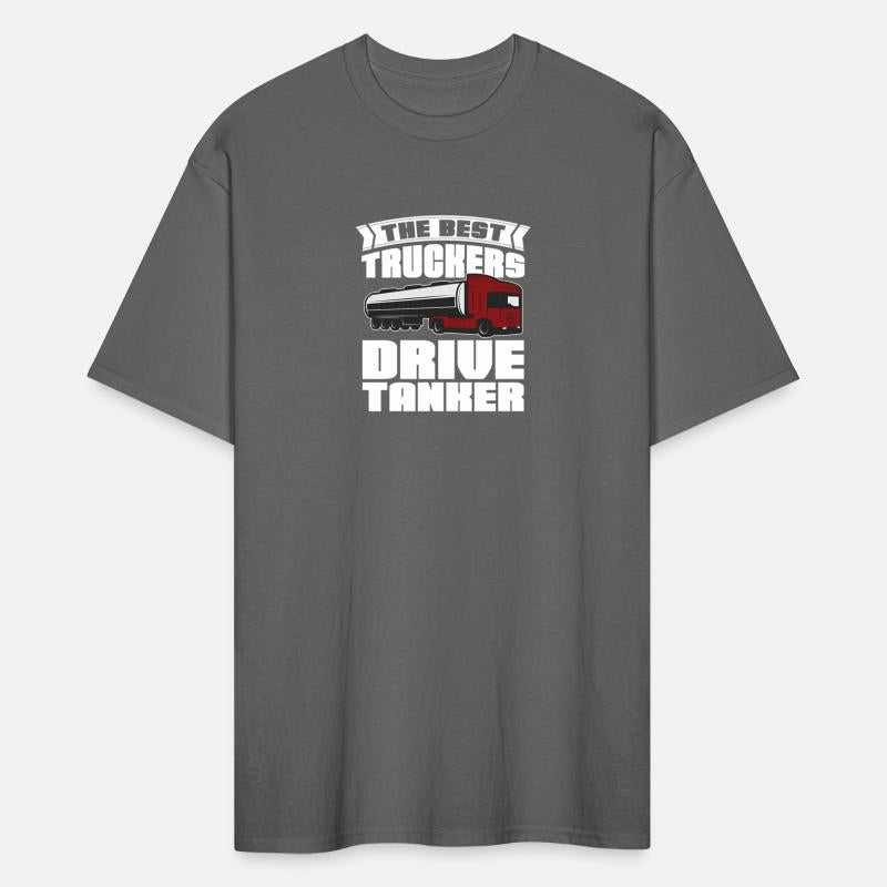 The Best Truckers Drive Tankers Tanker Truck Drive