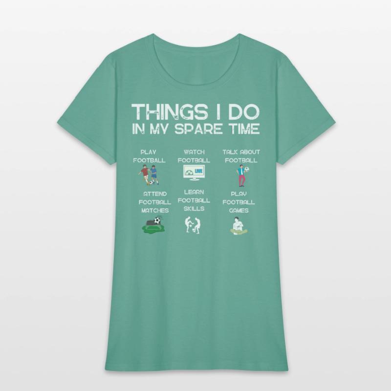 Things I do in my spare time|funny football tshirt