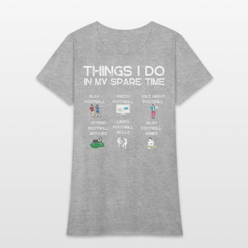Things I do in my spare time|funny football tshirt