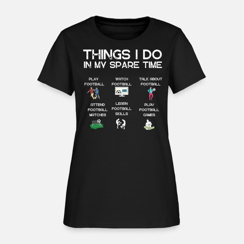 Things I do in my spare time|funny football tshirt